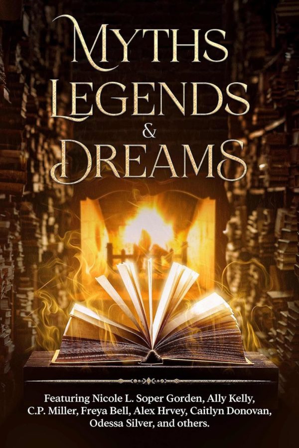 Myths, Legends & Dreams: A Fantasy and Sci Fi Short Story Collection
